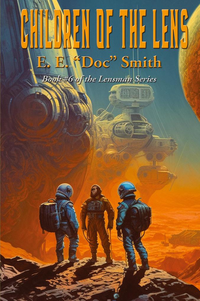 Produktbild: CHILDREN OF THE LENS | E. E. "Doc" Smith