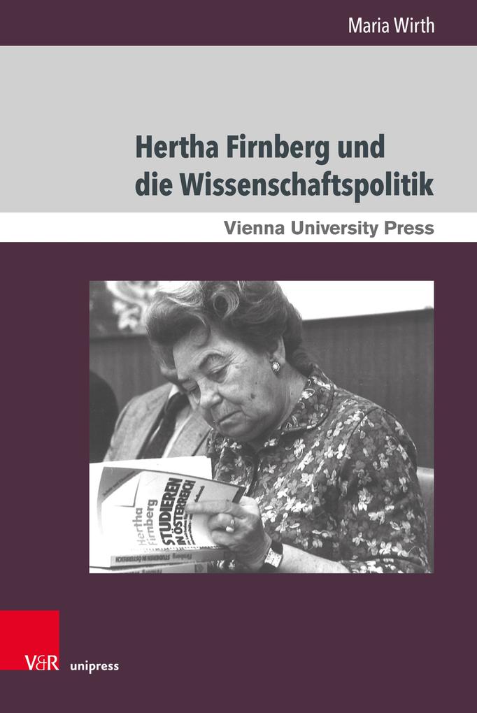 Produktbild: Hertha Firnberg und die Wissenschaftspolitik | Maria Wirth