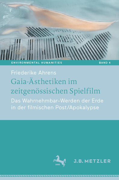 Produktbild: Gaia-Ästhetiken im zeitgenössischen Spielfilm | Friederike Ahrens