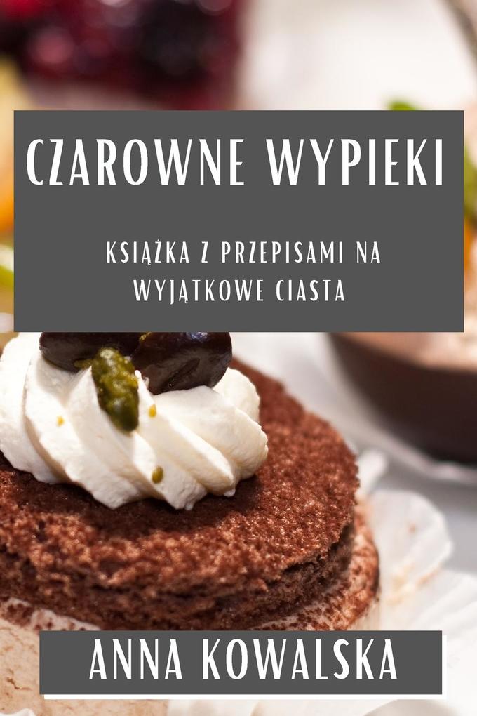 Produktbild: Czarowne Wypieki | Anna Kowalska