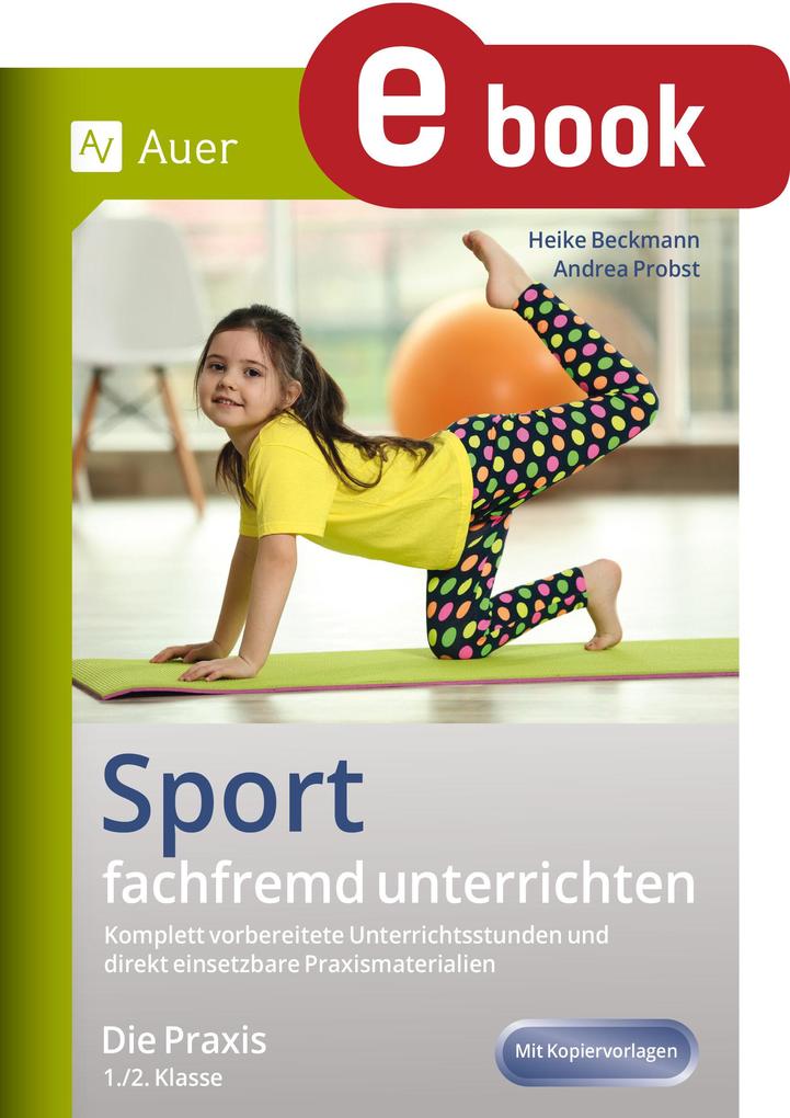Produktbild: Sport fachfremd unterrichten - Die Praxis Kl. 1-2 | Heike Beckmann, Andrea Probst