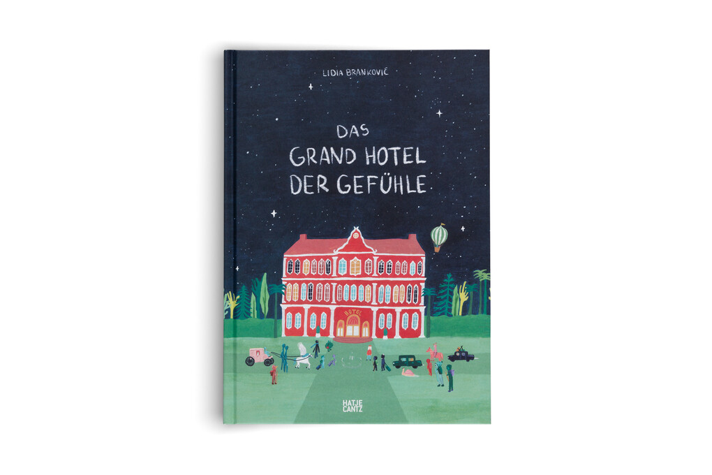 Weitere Ansicht: Das Grand Hotel der Gefühle. Wenn Liebe, Wut und Dankbarkeit bei uns einziehen: Gefühle beschreiben und benennen. | Lidia Brankovi