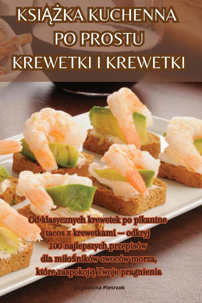 Produktbild: KSIKA KUCHENNA PO PROSTU KREWETKI I KREWETKI | Magdalena Pietrzak