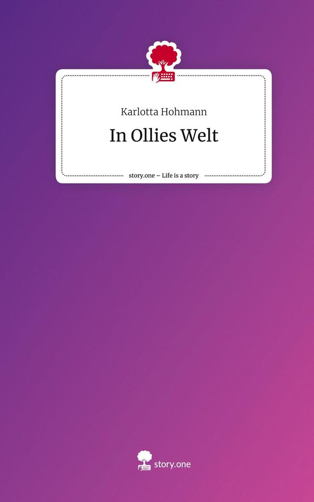 Produktbild: In Ollies Welt. Life is a Story - story.one | Karlotta Hohmann
