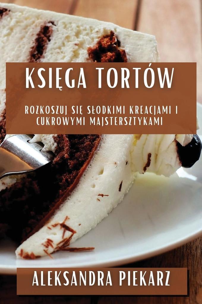 Produktbild: Ksiga Tortów | Aleksandra Piekarz