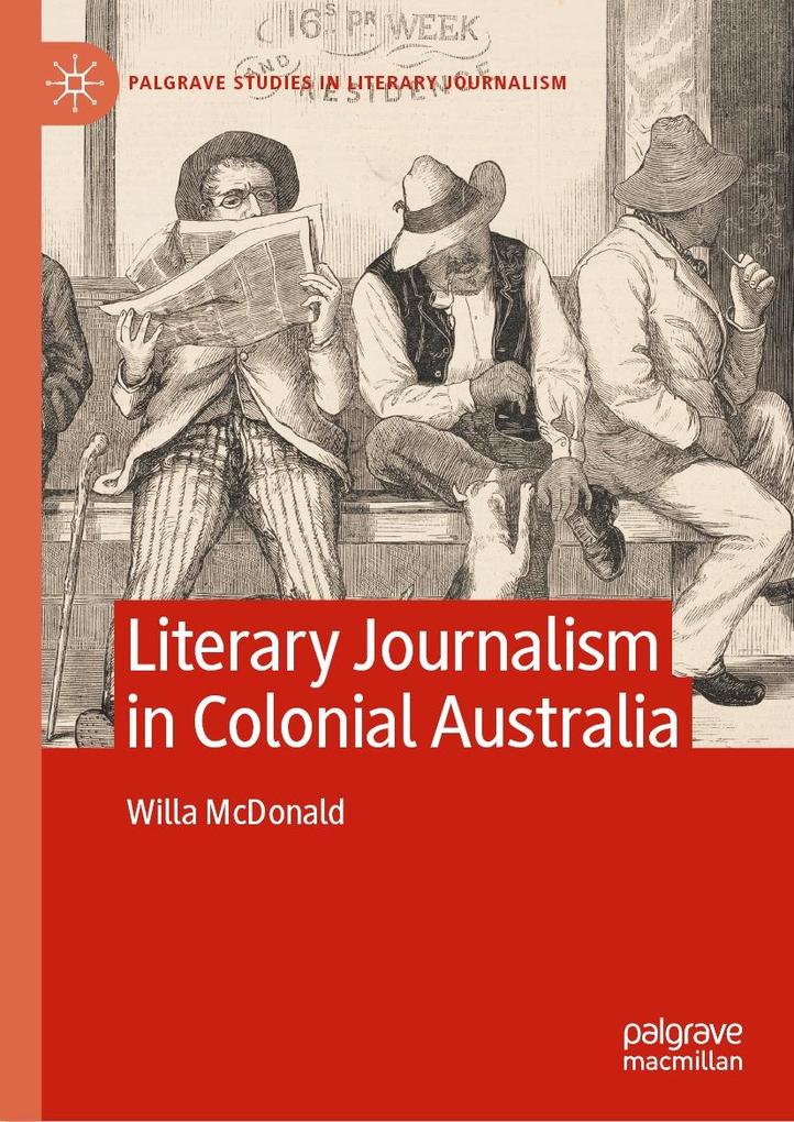 Produktbild: Literary Journalism in Colonial Australia | Willa McDonald