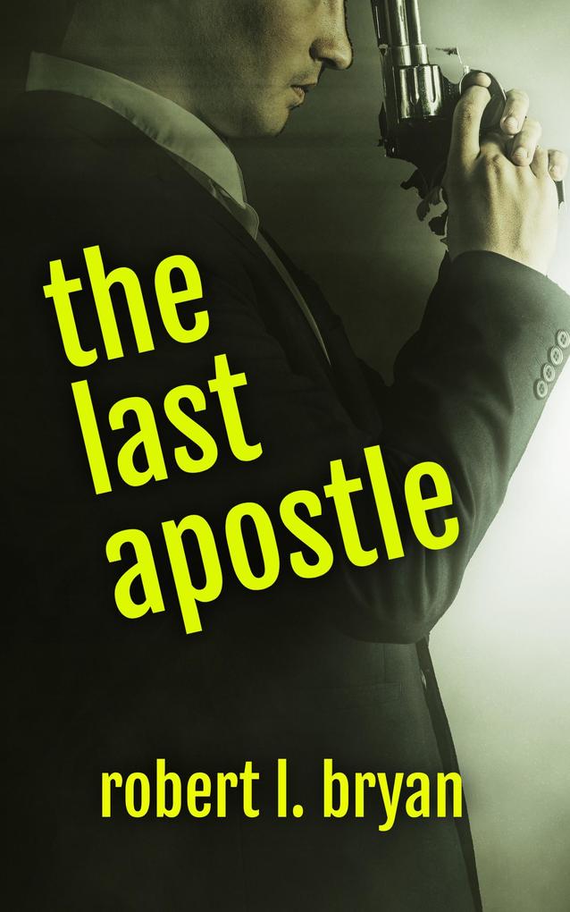 Produktbild: The Last Apostle | Robert L. Bryan