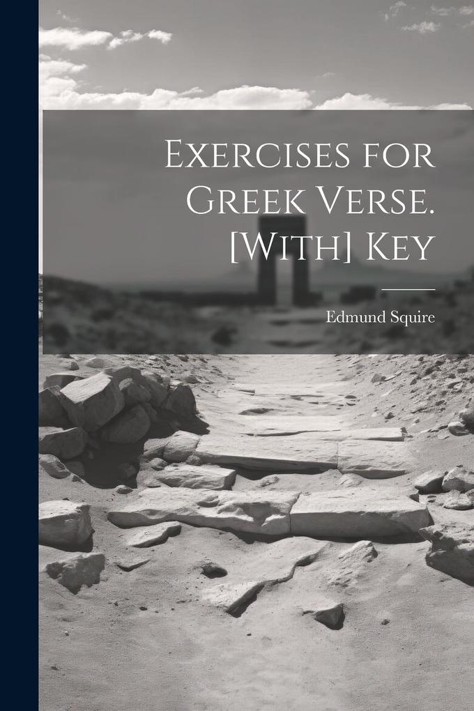 Produktbild: Exercises for Greek Verse. [With] Key | Edmund Squire