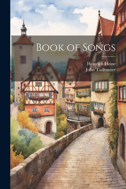 Produktbild: Book of Songs | John Todhunter, Heinrich Heine