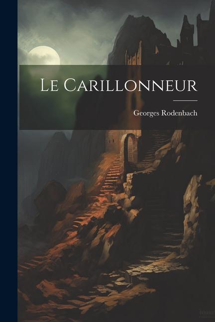 Produktbild: Le carillonneur | Georges Rodenbach