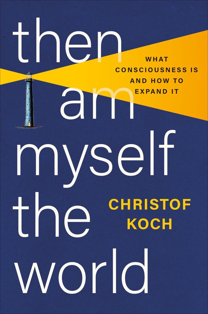 Produktbild: Then I Am Myself the World | Christof Koch
