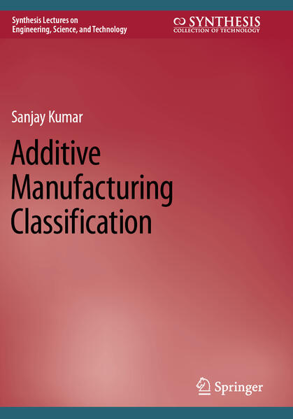 Produktbild: Additive Manufacturing Classification | Sanjay Kumar