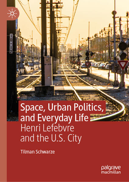 Produktbild: Space, Urban Politics, and Everyday Life | Tilman Schwarze