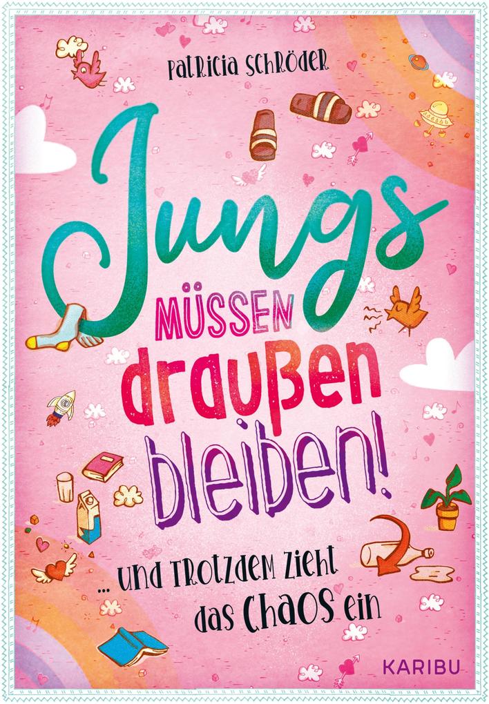 Produktbild: Jungs müssen draußen bleiben! (Band 1) ... und trotzdem zieht das Chaos ein | Patricia Schröder