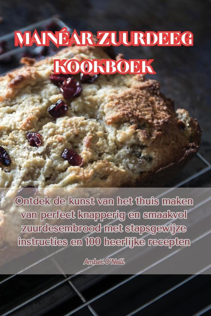 Produktbild: MAINÉAR ZUURDEEG KOOKBOEK | Amber O'Neill