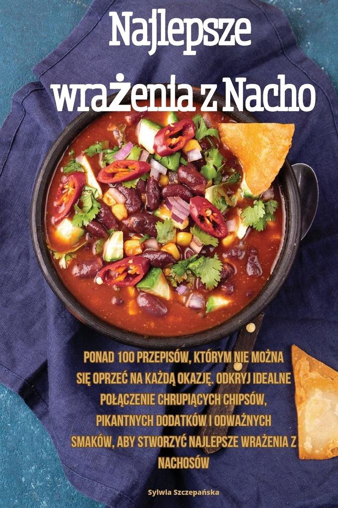 Produktbild: Najlepsze wraenia z Nacho | Sylwia Szczepaska