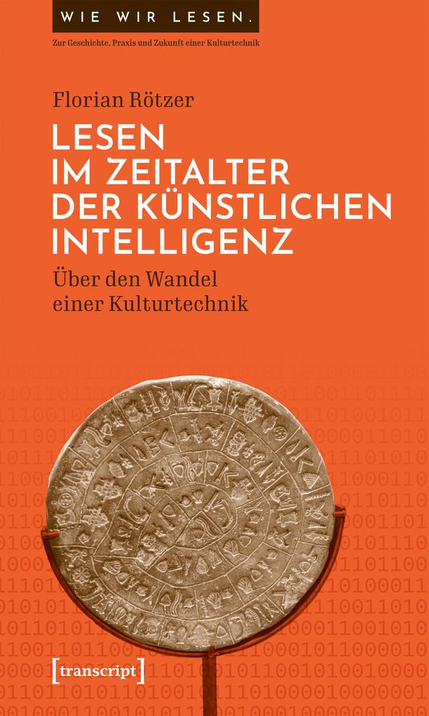 Produktbild: Lesen im Zeitalter der Künstlichen Intelligenz | Florian Rötzer