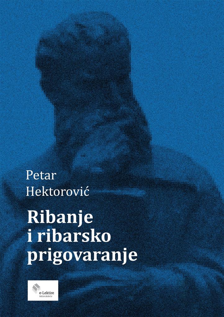 Produktbild: Ribanje i ribarsko prigovaranje | Petar Hektorovic