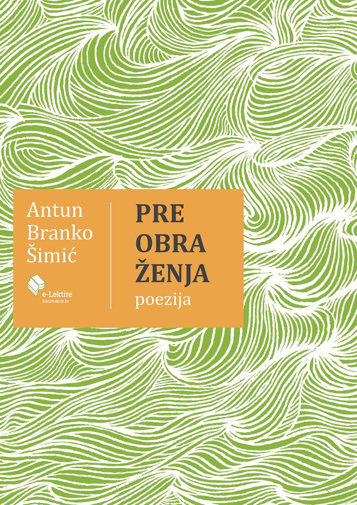 Produktbild: Preobrazenja - Pjesme | Antun Branko Simic