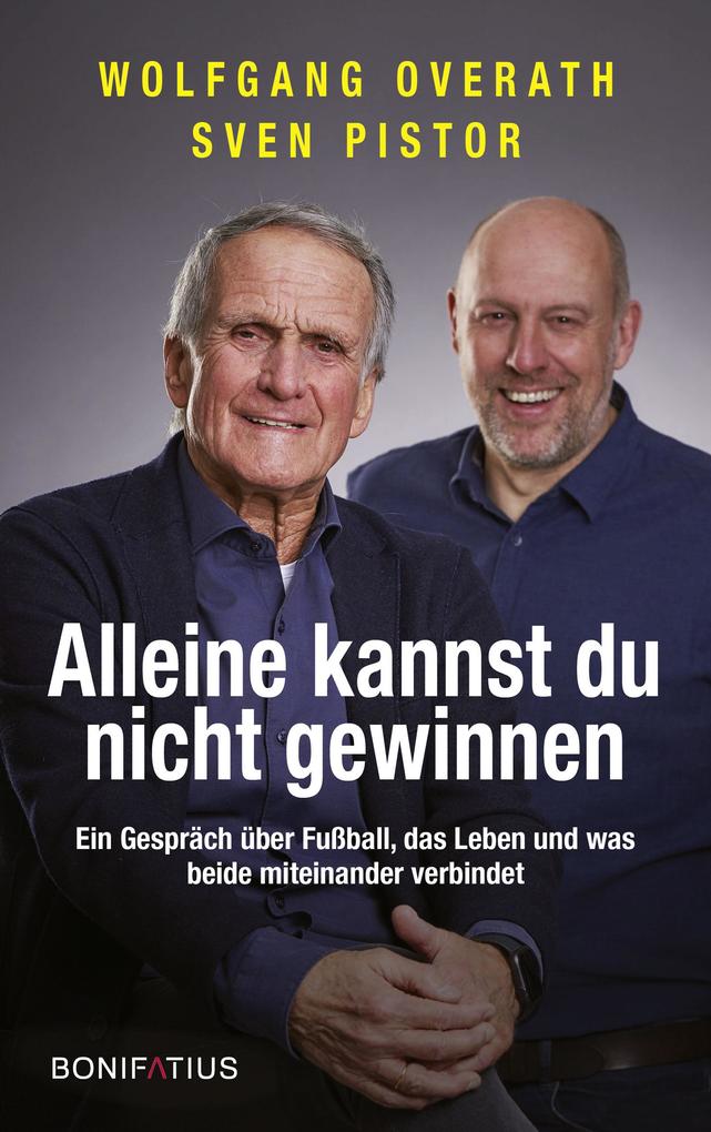 Produktbild: Alleine kannst du nicht gewinnen | Wolfgang Overath, Sven Pistor