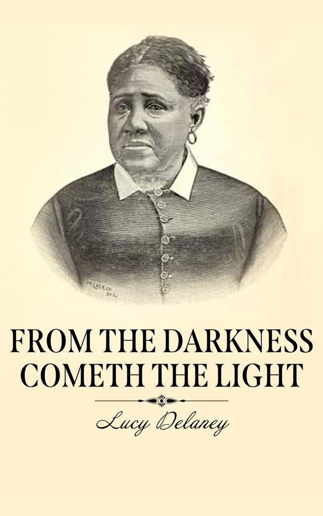 Produktbild: From the Darkness Cometh the Light | Lucy A. Delaney