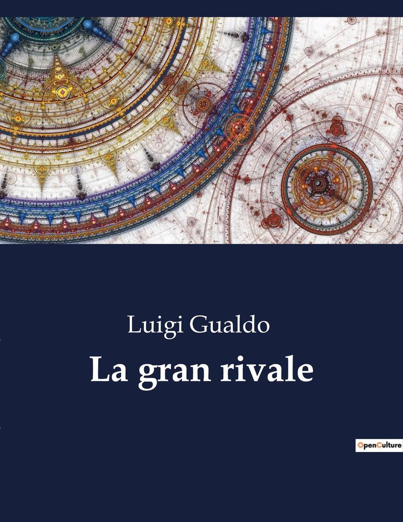 Produktbild: La gran rivale | Luigi Gualdo