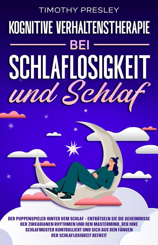 Produktbild: Kognitive Verhaltenstherapie Bei Schlaflosigkeit und Schlaf | Timothy Presley