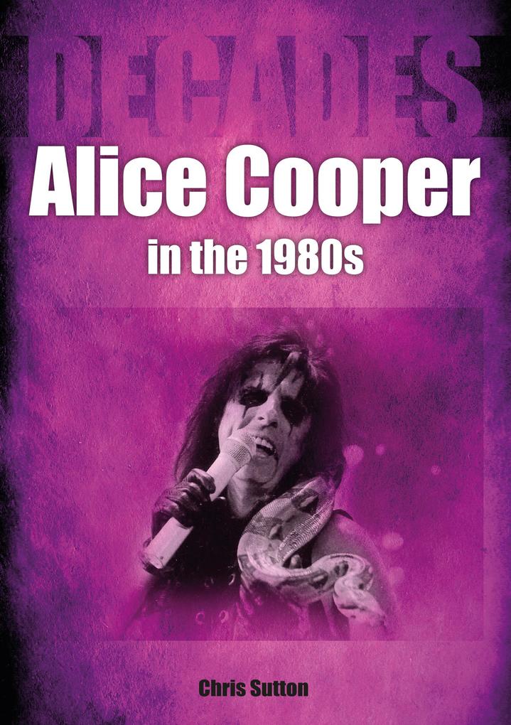 Produktbild: Alice Cooper in the 1980s | Chris Sutton