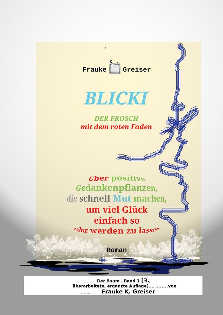 Produktbild: Blicki, der Frosch mit dem roten Faden [3., überarbeitete, ergänzte Auflage] | Frauke K. Greiser
