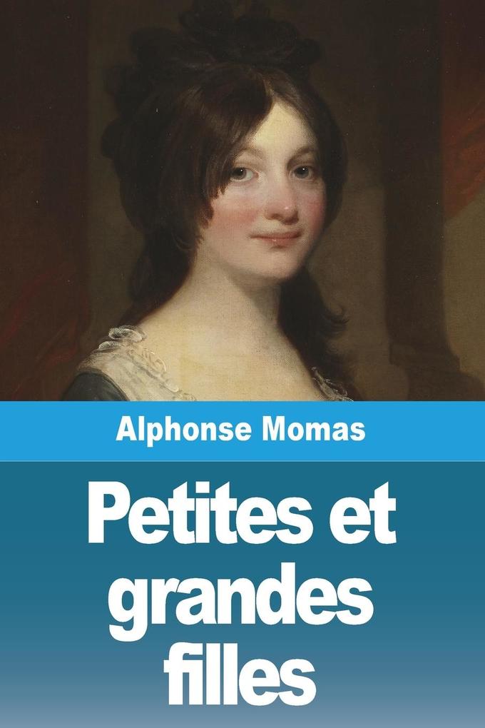 Produktbild: Petites et grandes filles | Alphonse Momas