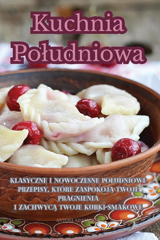 Produktbild: Kuchnia Poudniowa | Antoni Adamczyk