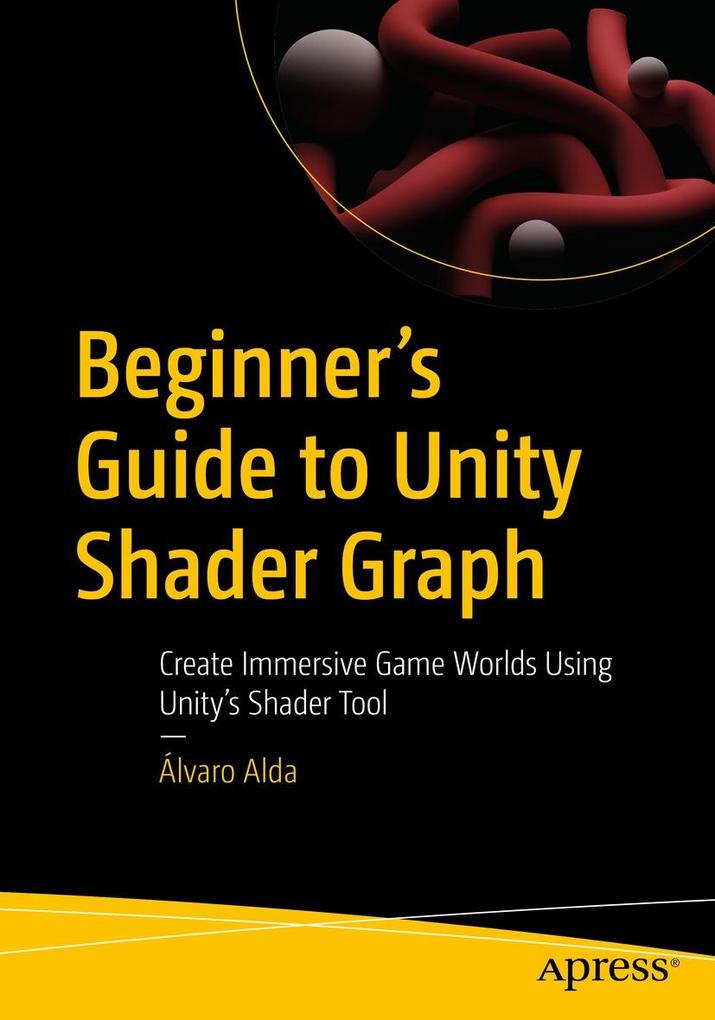 Produktbild: Beginner's Guide to Unity Shader Graph | Álvaro Alda