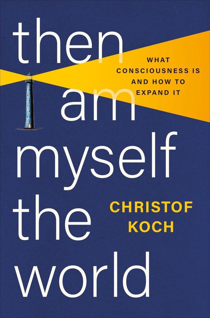 Produktbild: Then I Am Myself the World | Christof Koch
