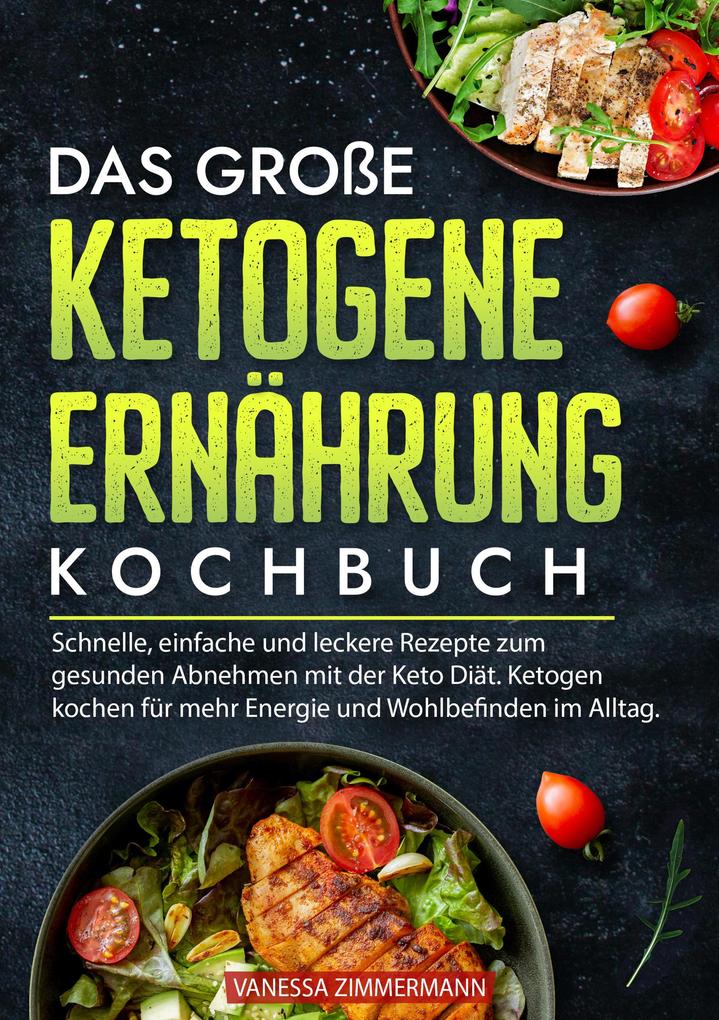 Produktbild: Das große Ketogene Ernährung Kochbuch | Vanessa Zimmermann