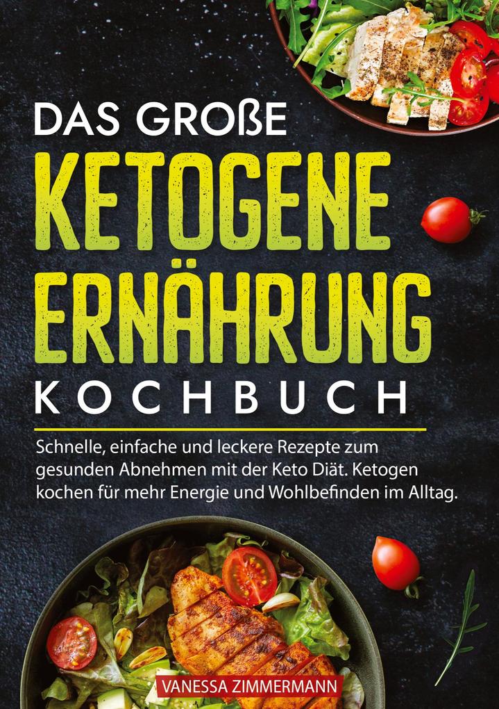 Produktbild: Das große Ketogene Ernährung Kochbuch | Vanessa Zimmermann