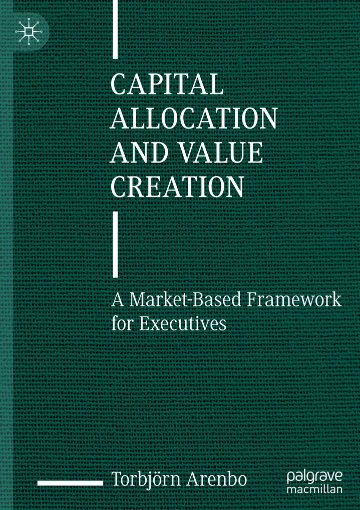 Produktbild: Capital Allocation and Value Creation | Torbjörn Arenbo