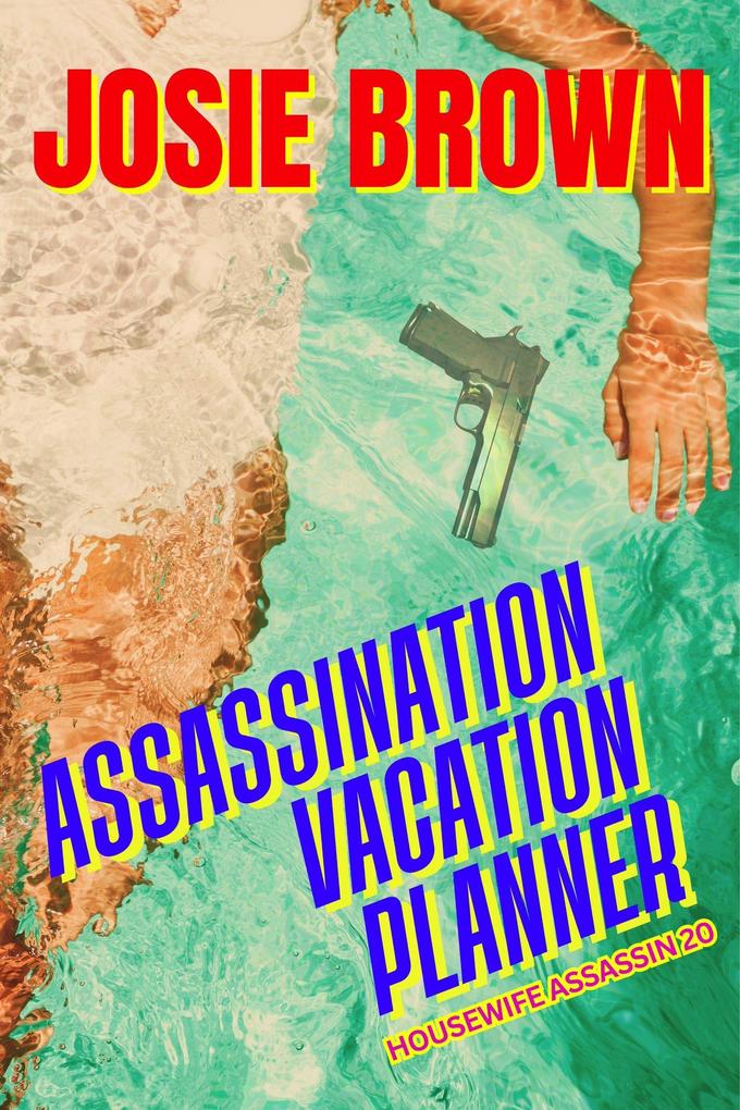 Produktbild: The Housewife Assassin's Assassination Vacation Planner | Josie Brown