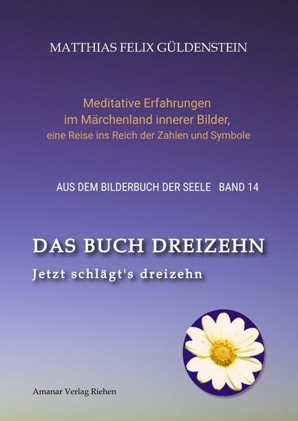 Produktbild: DAS BUCH DREIZEHN; Der Tod und das Mädchen; Totentanz in Dichtung, Astrologie und Tarot; Der Tod in Märchen der Gebrüder Grimm | Matthias Felix Güldenstein