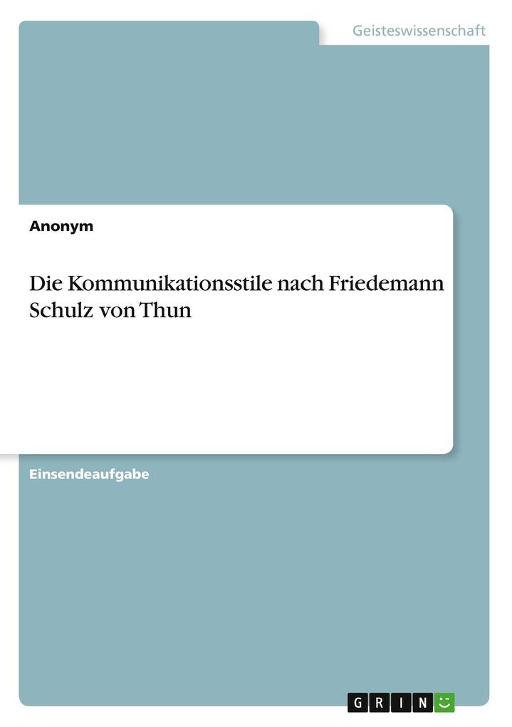 Produktbild: Die Kommunikationsstile nach Friedemann Schulz von Thun | Anonymous