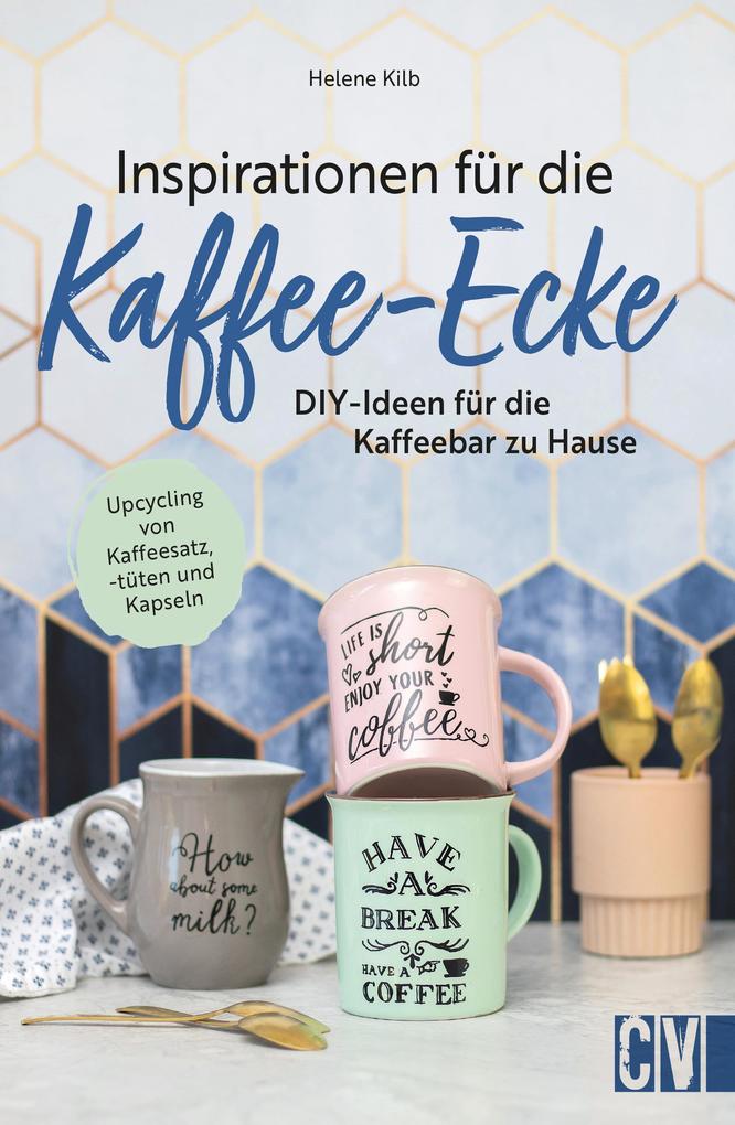 Produktbild: Inspirationen für die Kaffee-Ecke | Helene Kilb