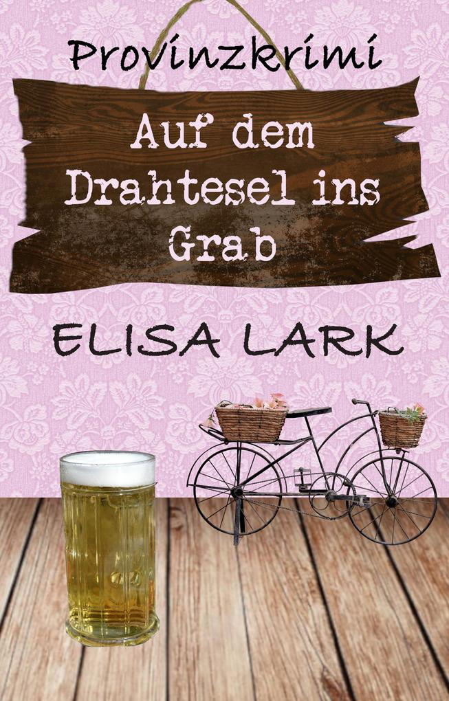 Produktbild: Auf dem Drahtesel ins Grab | Elisa Lark