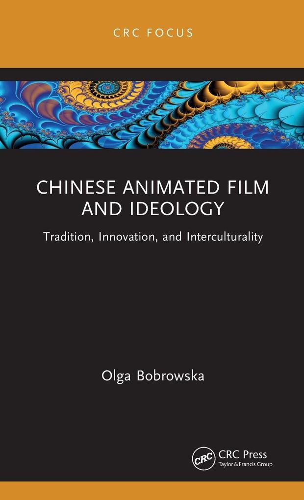 Produktbild: Chinese Animated Film and Ideology | Olga Bobrowska
