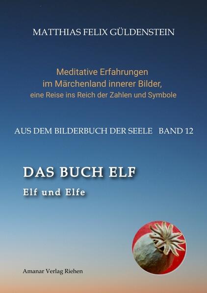 Produktbild: DAS BUCH ELF; Zweimal elf grosse Arkana im Tarot; Zweimal elf Buchstabe im hebräischen Alphabet; Meditationen zum singenden springenden Löweneckerchen; | Matthias Felix Güldenstein