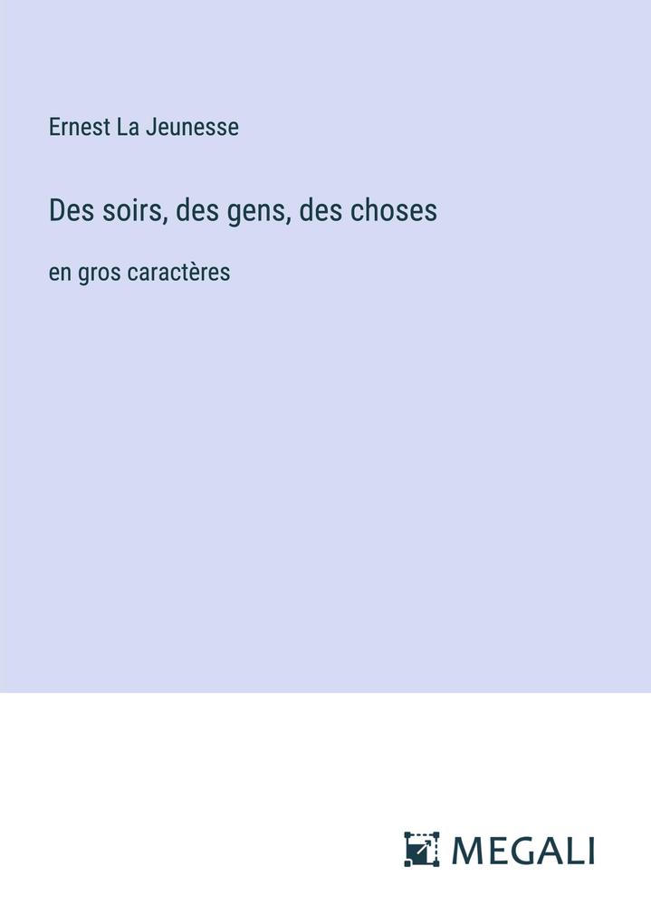 Produktbild: Des soirs, des gens, des choses | Ernest La Jeunesse