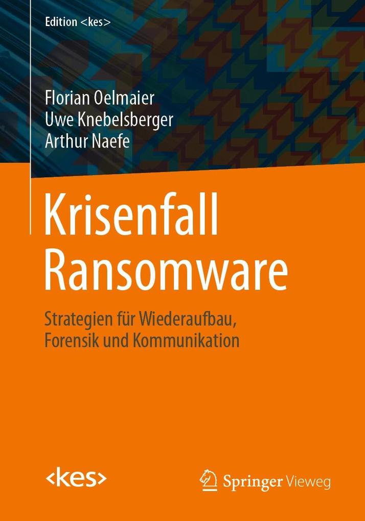 Produktbild: Krisenfall Ransomware | Florian Oelmaier, Uwe Knebelsberger, Arthur Naefe