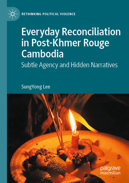 Produktbild: Everyday Reconciliation in Post-Khmer Rouge Cambodia | SungYong Lee