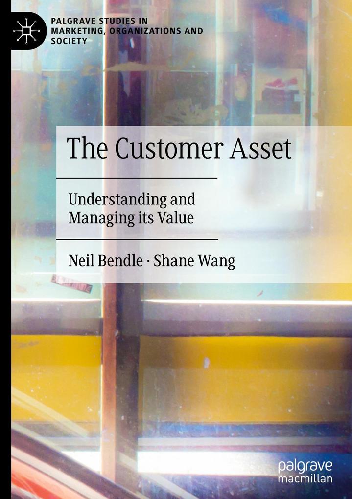 Produktbild: The Customer Asset | Neil Bendle, Shane Wang