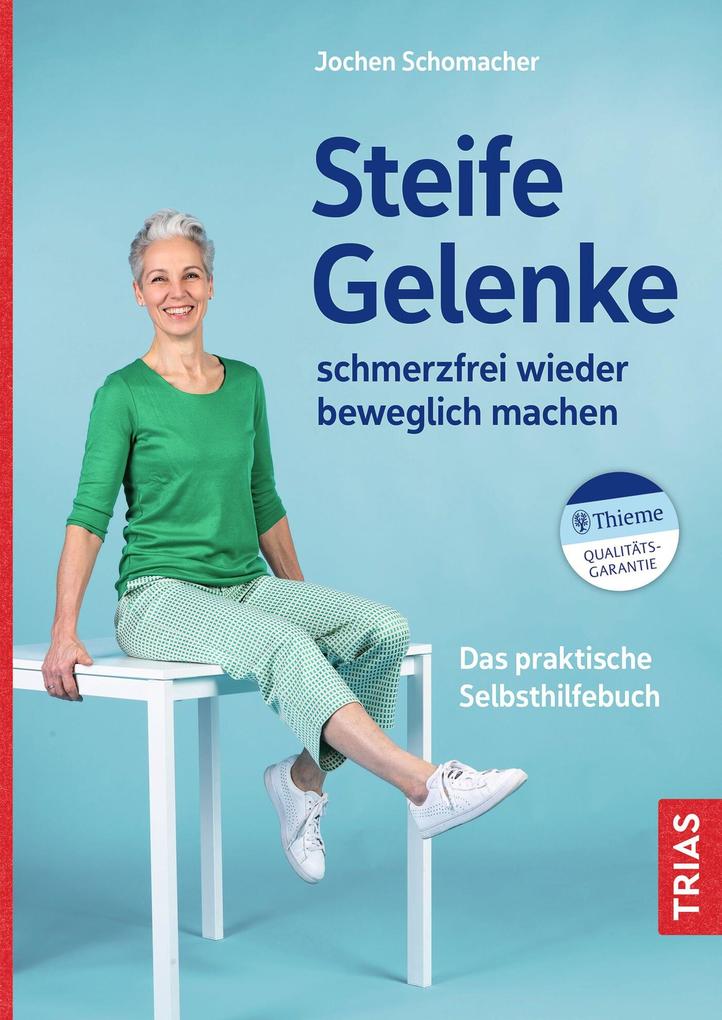 Produktbild: Steife Gelenke schmerzfrei wieder beweglich machen | Jochen Schomacher