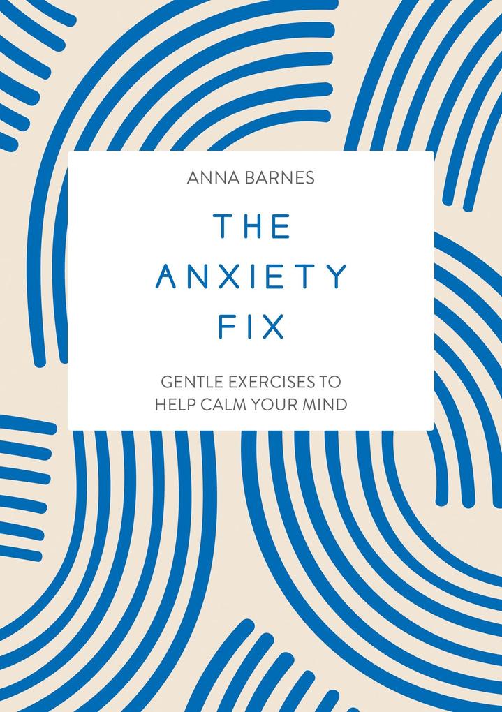 Produktbild: The Anxiety Fix | Anna Barnes