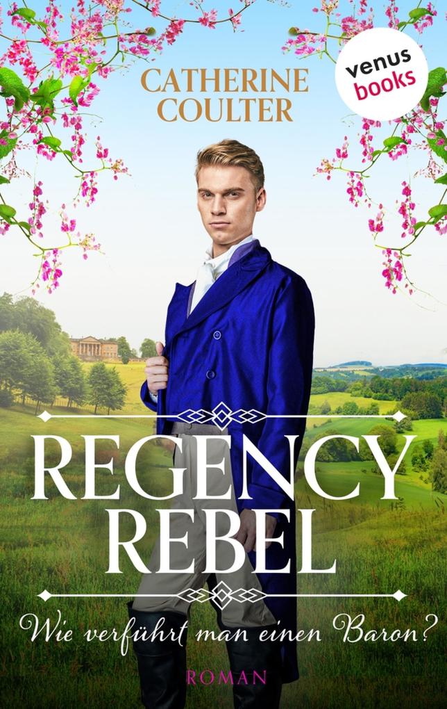 Produktbild: Regency Rebel- Wie verführt man einen Baron? | Catherine Coulter